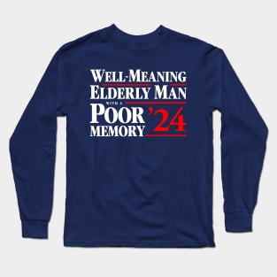 Well Meaning Elderly Man With A Poor Memory 2024 Long Sleeve T-Shirt